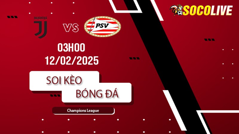 Soi kèo Juventus vs PSV