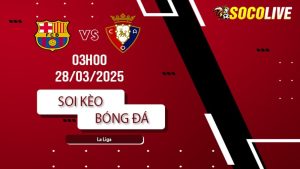 Soi kèo Barcelona vs Osasuna