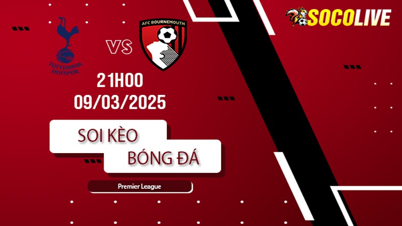 Soi kèo Tottenham vs Bournemouth