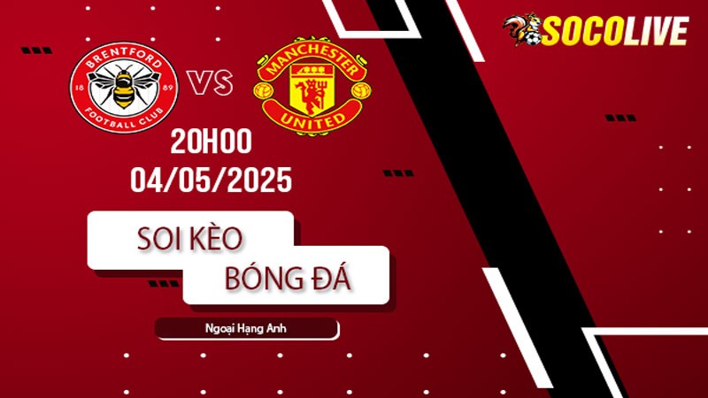 Soi kèo Brentford vs Manchester United
